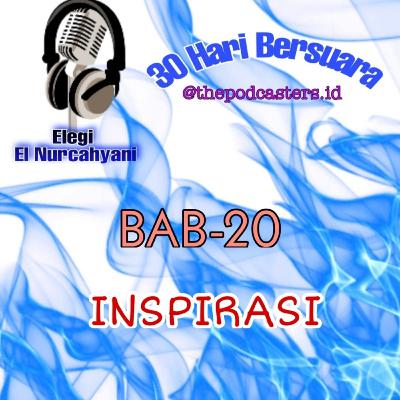 Episode-20 Challenge 30hari bersuara, tema "INSPIRASI"