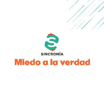 021 - Miedo a la verdad