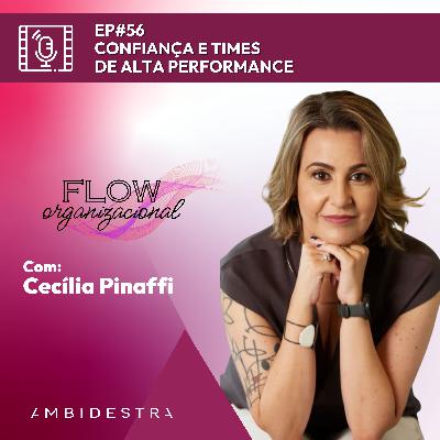 #56 (VIDEO) FLOW ORGANIZACIONAL: Confiança e Times de Alta Performance
