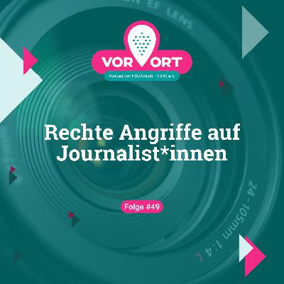 NSU-Watch: Aufklären & Einmischen #102. Vor Ort #49. Rechte Angriffe auf Journalist*innen. NSU-Watch: Aufklären & Einmischen #102. Vor Ort #49. Rechte Angriffe auf Journalist*innen.