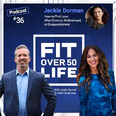How to Find Love After Divorce, Widowhood, or Disappointment | Jackie Dorman