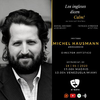 Los Ingleses Dicen Calm! - Michel Hausmann [EP03]