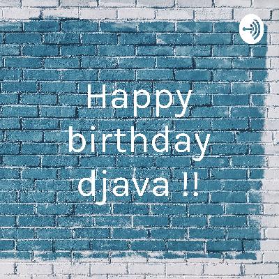 Happy birthday djava !! (Trailer)