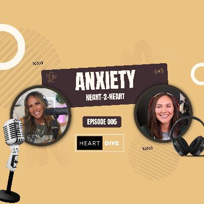 Heart to Heart | Episode 005 | Finding Peace in Times of Anxiety