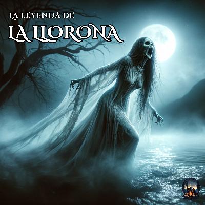 Ep. 10 - La Llorona