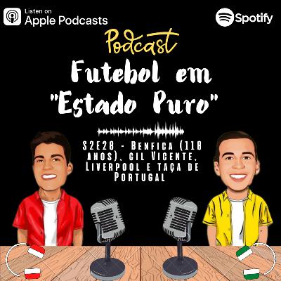 FEEP#S2E28 - Benfica(118 anos), Gil Vicente, Liverpool e Taça de Portugal FEEP#S2E28 - Benfica(118 anos), Gil Vicente, Liverpool e Taça de Portugal