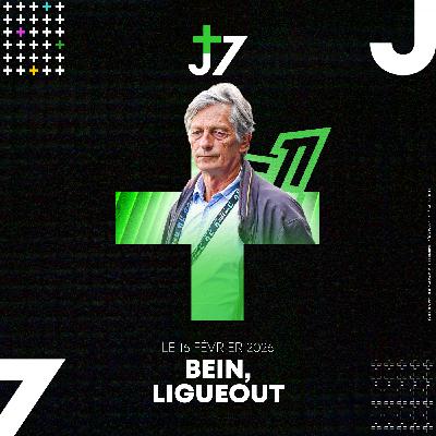 J+7 - 16/02/2026 - beIN, ligueOut