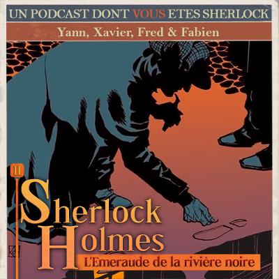 Sherlock Holmes 2: L’émeraude de la Rivière Noire.