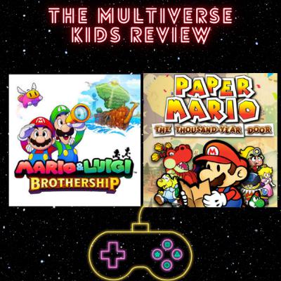 S3- Ep.8- Mario and Luigi- Brothership and Paper Mario-Thousand Year Door Reviews