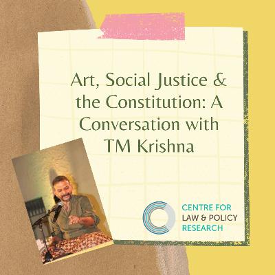 Art, Social Justice & the Constitution: A Conversation with TM Krishna