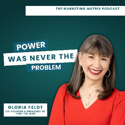 The Lie Women Still Believe About Power with Gloria Feldt TMM:109