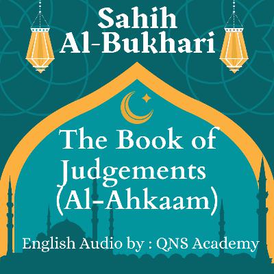 93 Sahih Bukhari The Book Of Judgments (Al-Ahkaam) Hadith English Audiobook : Hadith 7137-7225 of 7563