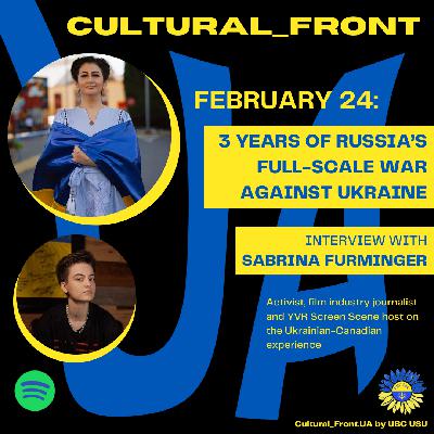 Special Episode: Sabrina talks Ukraine + activism with Cultural_Front.UA. Also: a YVR Screen Scene update