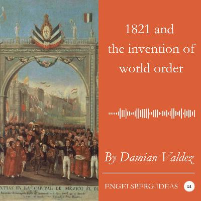 1821 and the invention of world order