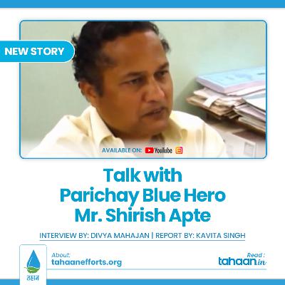 Talk with Parichay Blue Hero Mr. Shirish Apte