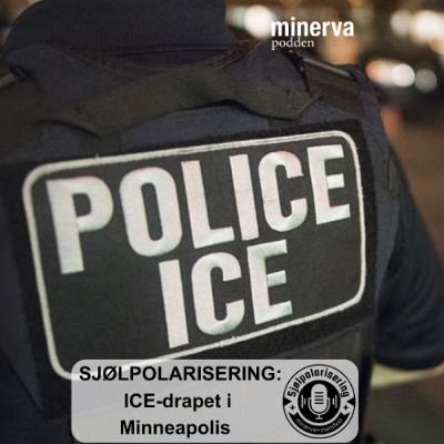 Minervapodden: Sjølpolarisering – ICE-drapet i Minneapolis Minervapodden: Sjølpolarisering – ICE-drapet i Minneapolis