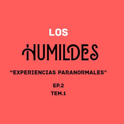 Experiencias paranormales - los humildes
