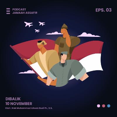 Dibalik 10 November~Muhammad Ichsan Budi