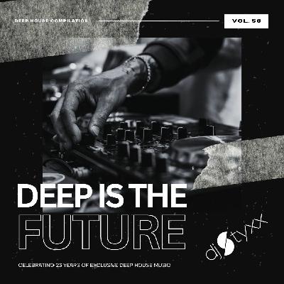 Styxx - Deep is the Future (Vol.56)