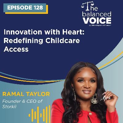 Ep. 128 | Innovation with Heart: Redefining Childcare Access - Ramal Taylor