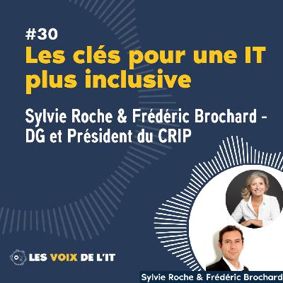 #30 - Sylvie Roche & Frédéric Brochard et le CRIP - Les clés pour une IT plus inclusive