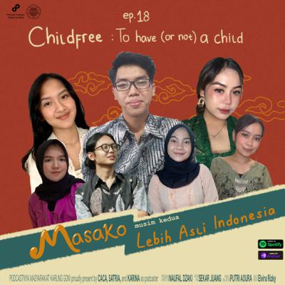 EPS 18- Childfree : To have ( or not ) a child