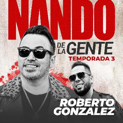 ROBERTO GONZALES | EP 44