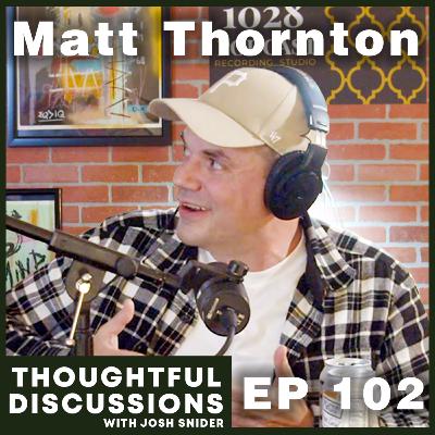 Me vs Me (Feat. Matt Thornton) | Thoughtful Discussions – EP 102 Me vs Me (Feat. Matt Thornton) | Thoughtful Discussions – EP 102