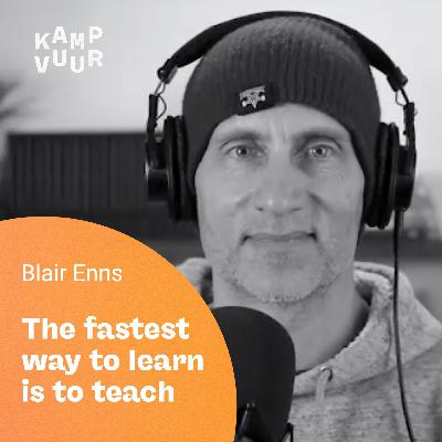 007 - The fastest way to learn is to teach — with Blair Enns