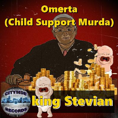Omerta Child Support Murda