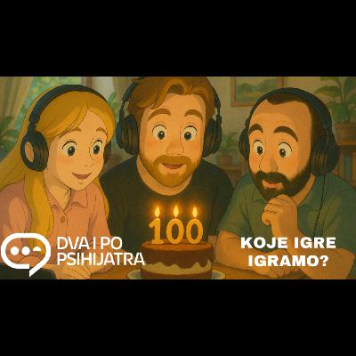 100 (STOTA EPIZODA) - Koje igre igramo?