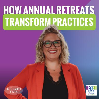 The Most Valuable Day of the Year: How Annual Retreats Are Transforming Practice Culture