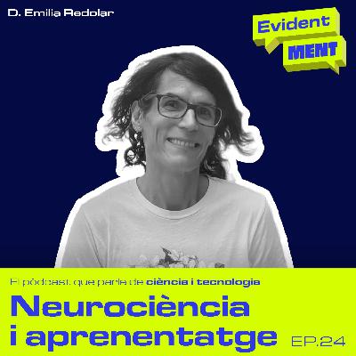 #24 EvidentMENT | Neurociència i aprenentatge, amb D. Emilia Redolar #24 EvidentMENT | Neurociència i aprenentatge, amb D. Emilia Redolar