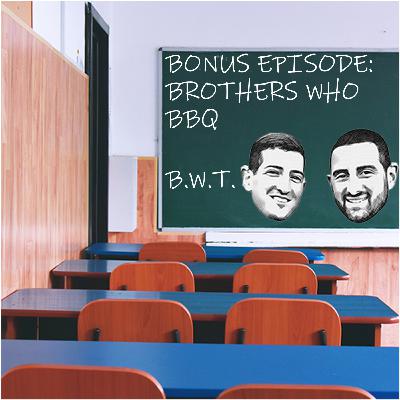 Bonus Episode: Brothers Who BBQ