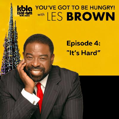 Episode 4: It's Hard