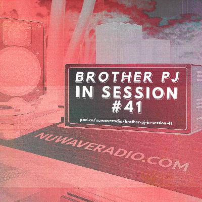 Brother PJ - In Session #41 Brother PJ - In Session #41