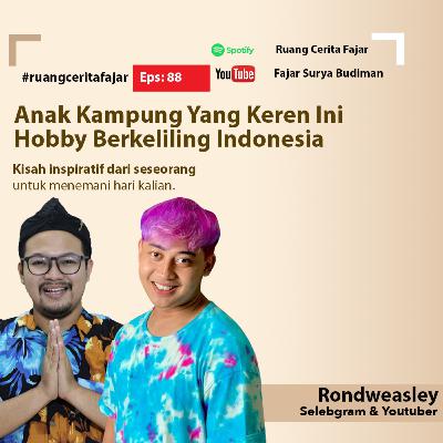 Ruang Cerita Fajar | Anak Kampung yang Keren ini Hobby Berkeliling Indonesia