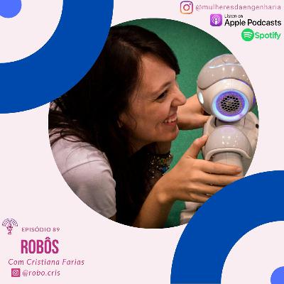 89 - Robôs - Com Cristiana Farias