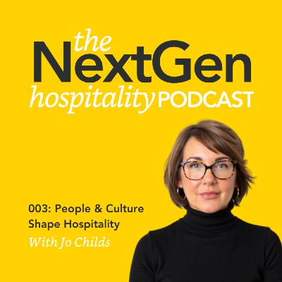 003: People & Culture Shape Hospitality with Jo Childs