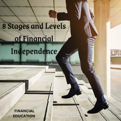 8 Stages and Levels of Financial Independence