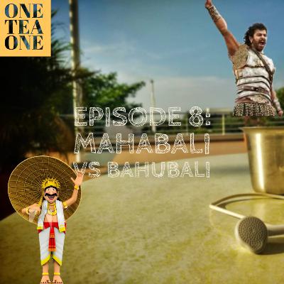 Episode 8: Mahabali vs Bahubali Episode 8: Mahabali vs Bahubali