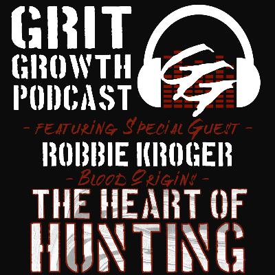 0022 - The Heart of Hunting | Robbie Kroger