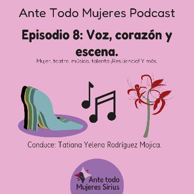 Episodio 8: Voz, corazón y escena