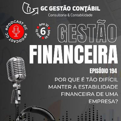 #PodCastGC 194: Por que é tão difícil manter a estabilidade financeira de uma empresa?