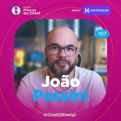 Design Systems na Prática: Estruturando e Escalando o Design -Com João Passini | EP 107