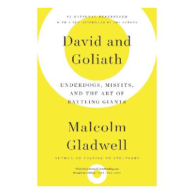 David and Goliath by Malcolm Gladwell