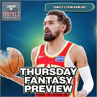 Trae Young Returning? | Thursday Fantasy Basketball Preview