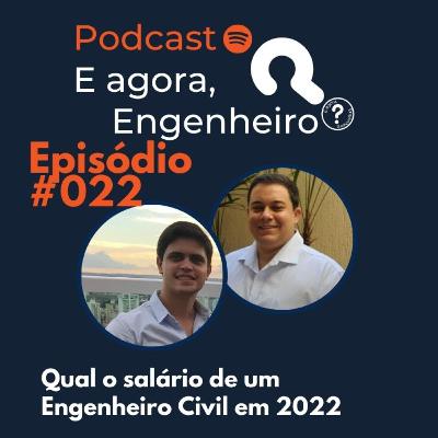 #22 Quanto ganha um Engenheiro? - E agora, Engenheiro?
