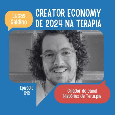 #13: Creator Economy de 2024 na Terapia | Lucas Galdino (@historiasdeterapia) #13: Creator Economy de 2024 na Terapia | Lucas Galdino (@historiasdeterapia)