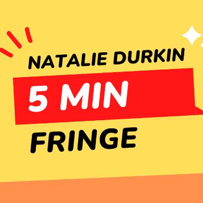 5 Min Fringe: The Glory of FREE Fringe: Natalie Durkin (COMEDY) . 4 stars in Scotsman